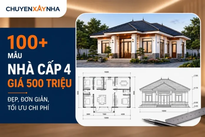 Xây nhà cấp 4 trọn gói 500 triệu