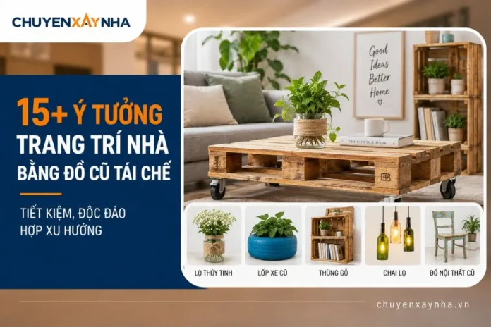 Trang trí nhà bằng đồ cũ tái chế