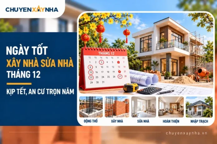 Ngày tốt xây nhà sửa nhà tháng 12